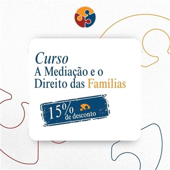 Curso - A Mediação e o Direito das Famílias